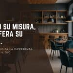 Come valorizzare un locale con l’arredamento su misura: idee per chi apre o rinnova